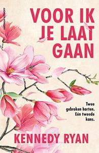 Kennedy Ryan Voor ik je laat gaan -   (ISBN: 9789021043968)