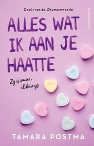 Tamara Postma Alles wat ik aan je haatte -   (ISBN: 9789021045115)