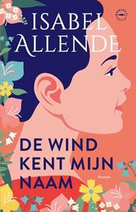 Isabel Allende De wind kent mijn naam -   (ISBN: 9789028453685)