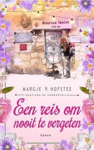 Margje P. Hofstee Een reis om nooit te vergeten -   (ISBN: 9789465014371)