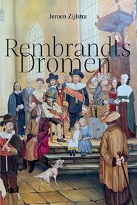 Jeroen Zijlstra Rembrandts Dromen -   (ISBN: 9789465090023)