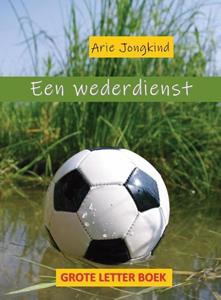 Arie Jongkind Een wederdienst Grote Letter Boek -   (ISBN: 9789492954855)