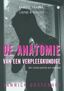 Jannick Oosterhof De anatomie van een verpleegkundige -   (ISBN: 9789465096995)