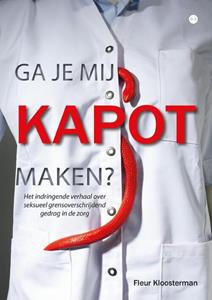 Fleur Kloosterman Ga je mij kapot maken? -   (ISBN: 9789465096049)