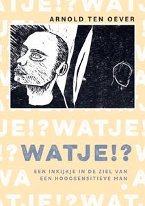 Arnold ten Oever Watje!? -   (ISBN: 9789465097527)