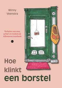 Winny Veenstra Hoe klinkt een borstel -   (ISBN: 9789465091235)