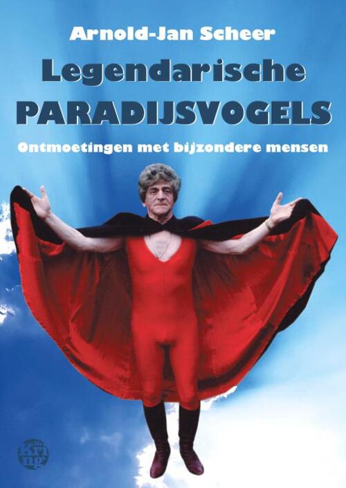 Arnold-Jan Scheer Legendarische paradijsvogels -   (ISBN: 9789462973183)