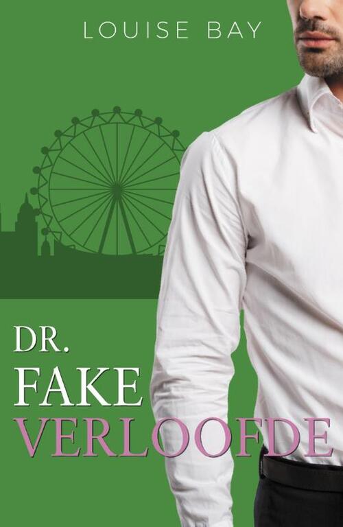 Louise Bay Dr. Fake Verloofde -   (ISBN: 9789464822267)