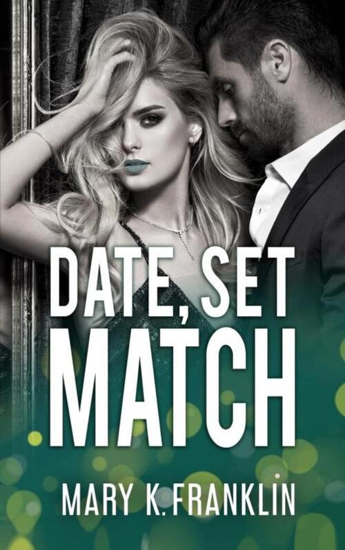 Mary K. Franklin Date, Set, Match -   (ISBN: 9789403764221)