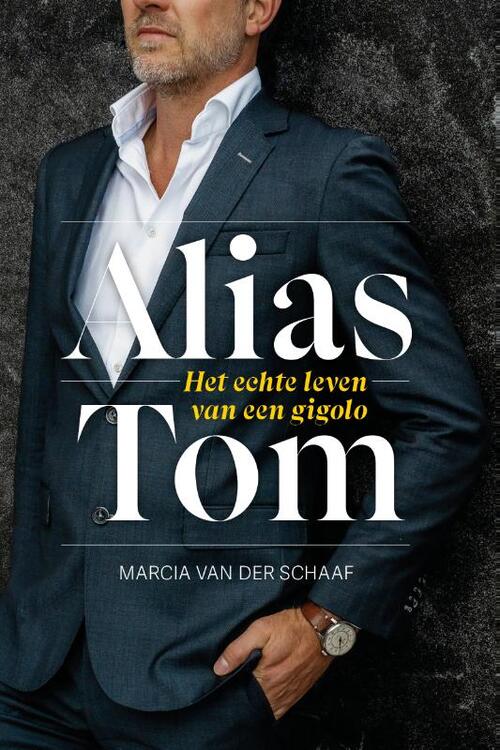 Marcia van der Schaaf Alias Tom -   (ISBN: 9789090390451)