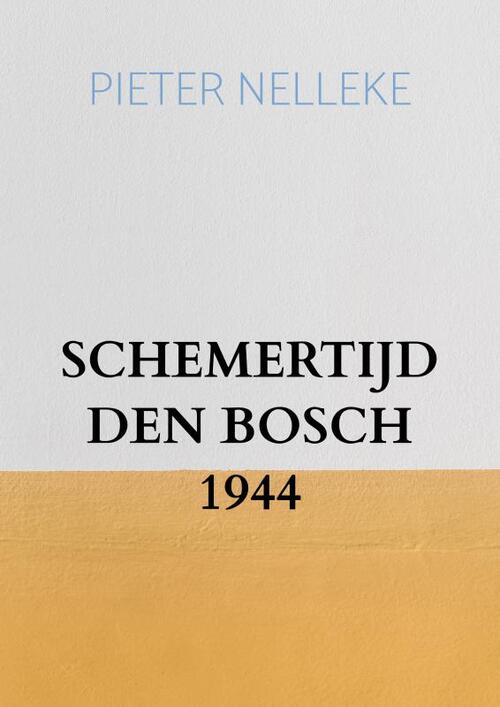 Louisa Gerarda Schemertijd Den Bosch 1944 -   (ISBN: 9789403769196)