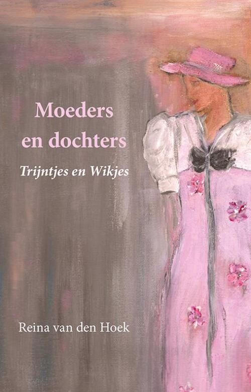 Reina van den Hoek Moeders en dochters -   (ISBN: 9789463657099)