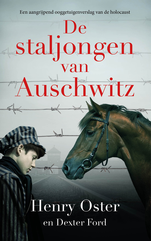 Dexter Ford, Henry Oster De staljongen van Auschwitz -   (ISBN: 9789026178108)