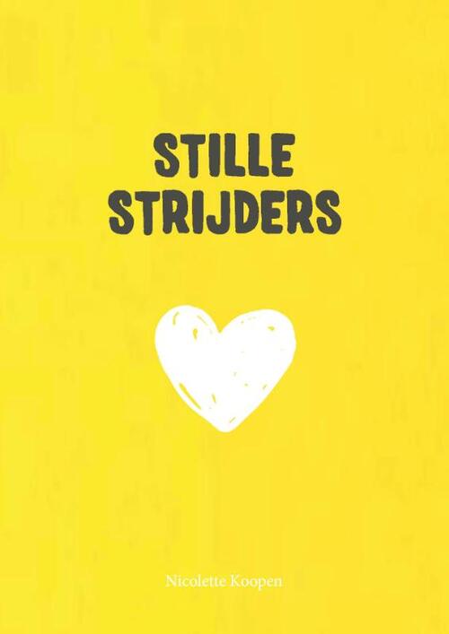 Nicolette Koopen Stille Strijders -   (ISBN: 9789493404014)