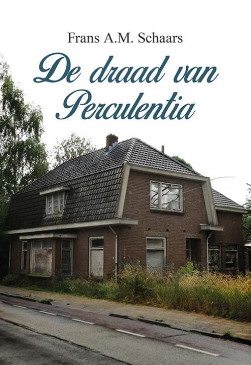 Frans A.M. Schaars De draad van Perculentia -   (ISBN: 9789463656962)