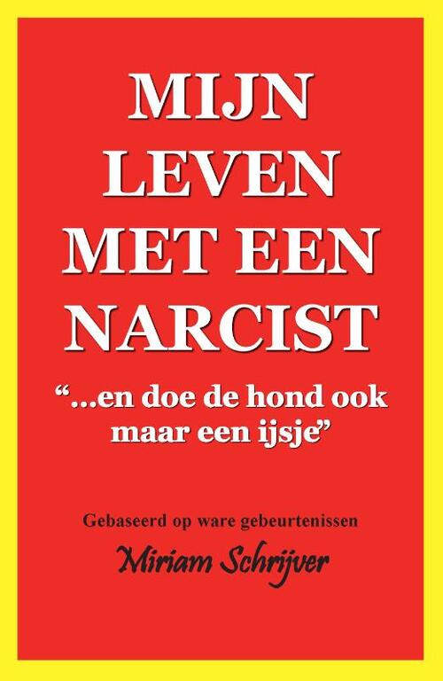 Miriam Schrijver Mijn leven met een narcist -   (ISBN: 9789090387833)