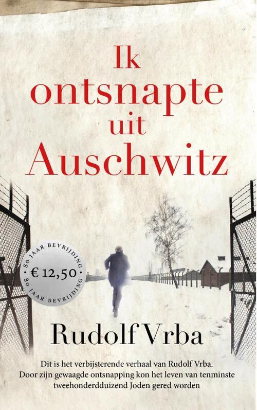 Rudolf Vrba Ik ontsnapte uit Auschwitz - 80-jaar bevrijding editie -   (ISBN: 9789401920865)