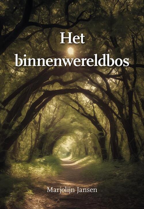 Marjolijn Jansen Het binnenwereldbos -   (ISBN: 9789463657082)