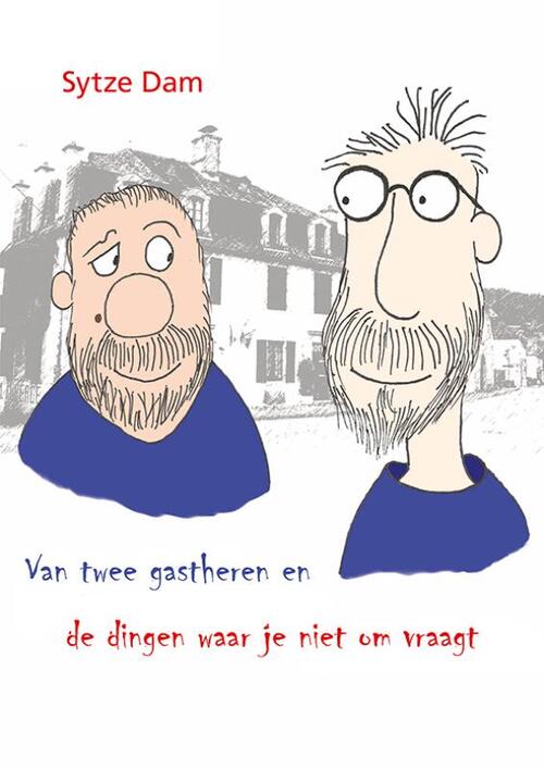 Sytze Dam Van twee gastheren en de dingen waar je niet om vraagt -   (ISBN: 9789463657211)