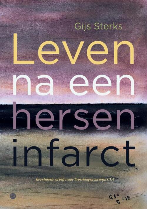 Gijs Sterks Leven na een herseninfarct -   (ISBN: 9789465092218)