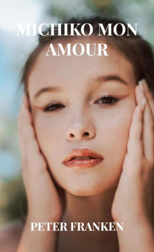 Peter Franken Michiko mon amour -   (ISBN: 9789465123905)