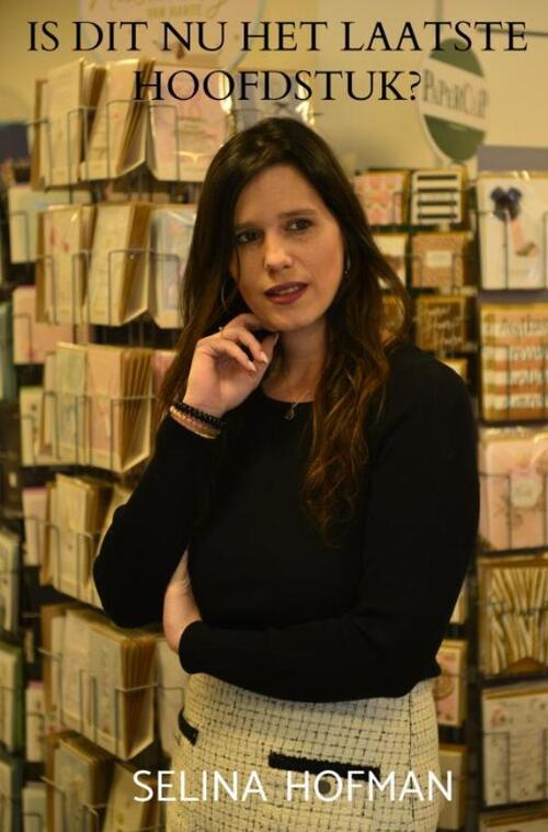 Selina Hofman Is dit nu het laatste hoofdstuk℃ -   (ISBN: 9789465203850)