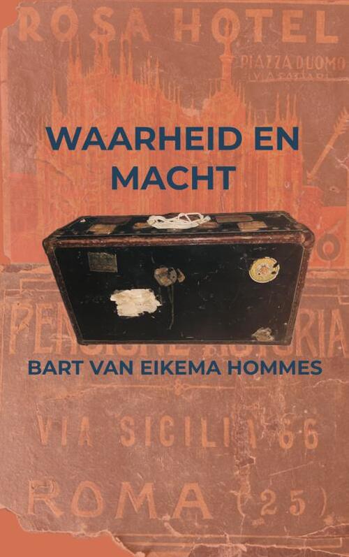Bart van Eikema Hommes Waarheid en Macht -   (ISBN: 9789465206707)