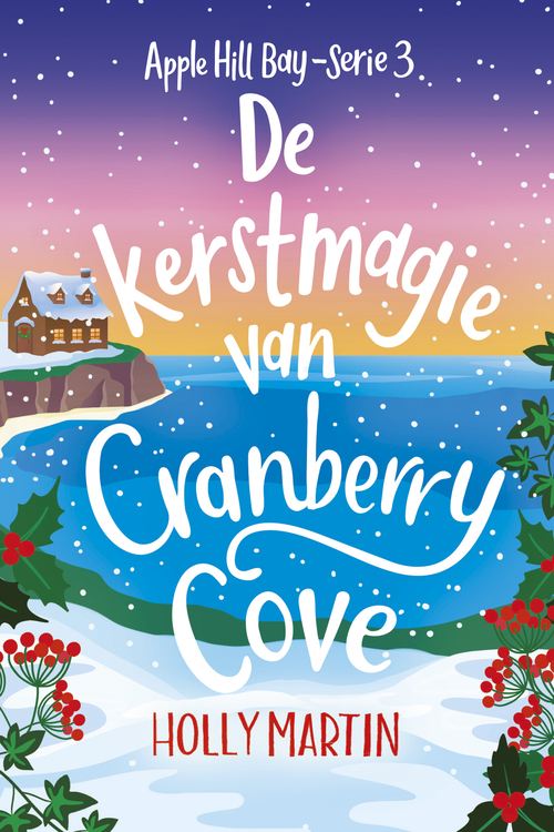 Holly Martin Apple Hill Bay 3 - De kerstmagie van Cranberry Cove -   (ISBN: 9789020558265)