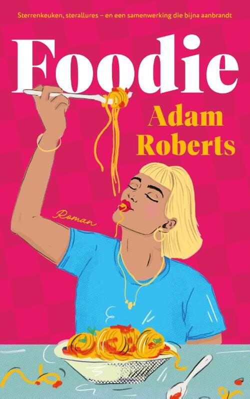 Adam Roberts Foodie -   (ISBN: 9789023962700)