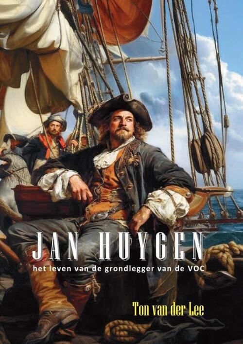 Ton van der Lee Jan Huygen -   (ISBN: 9789085485568)