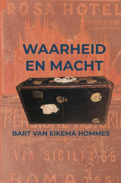 Bart van Eikema Hommes Waarheid en Macht -   (ISBN: 9789465208732)