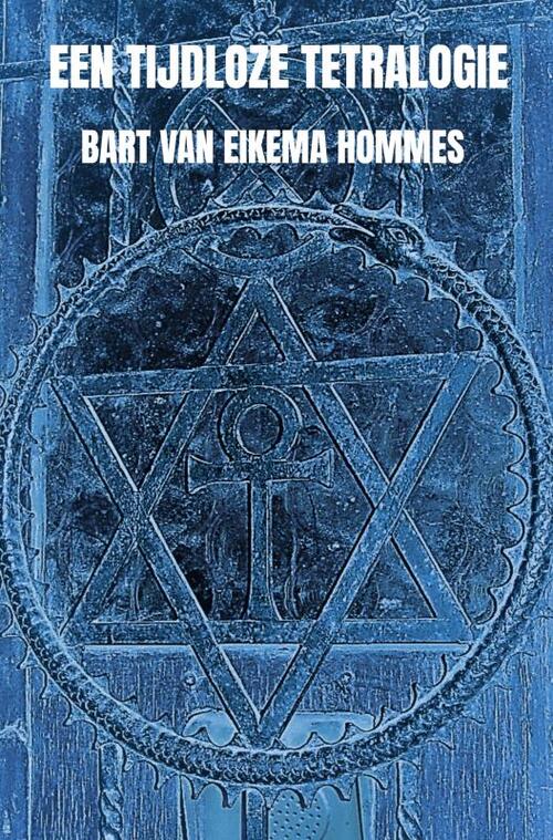 Bart van Eikema Hommes Een tijdloze tetralogie -   (ISBN: 9789465209098)