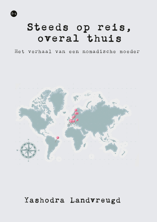 Yashodra Landvreugd Steeds op reis, overal thuis -   (ISBN: 9789465283814)