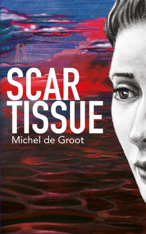 Michel de Groot Scar Tissue -   (ISBN: 9789465284903)
