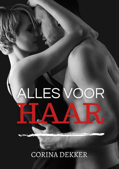 Corina Dekker Alles voor haar -   (ISBN: 9789492792235)