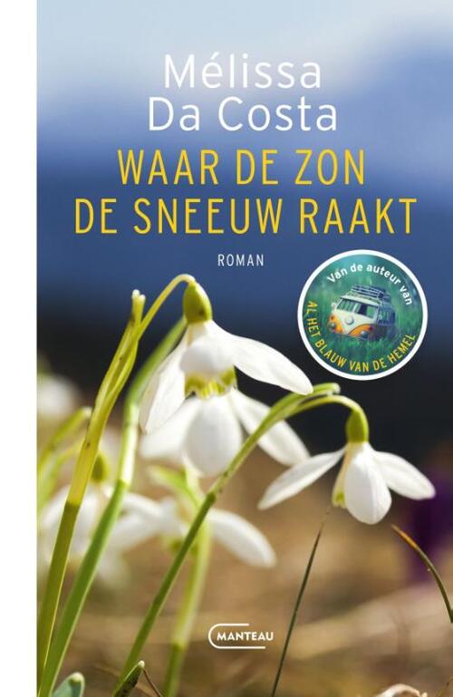 Mélissa Da Costa Waar de zon de sneeuw raakt -   (ISBN: 9789022341674)