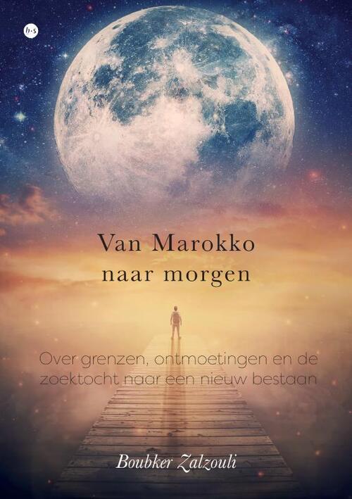Boubker Zalzouli Van Marokko naar morgen -   (ISBN: 9789465285603)