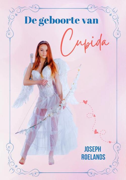 Joseph Roelands De geboorte van Cupida -   (ISBN: 9789492792884)