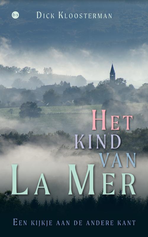 Dick Kloosterman Het kind van La Mer -   (ISBN: 9789465284323)