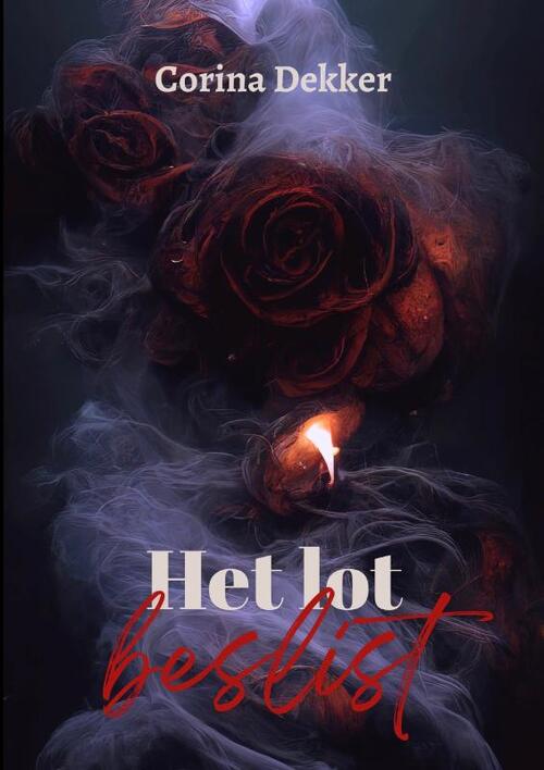 Corina Dekker Het lot beslist -   (ISBN: 9789492792914)