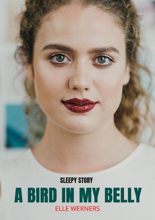 Elle Werners A bird in my belly -   (ISBN: 9789403792934)