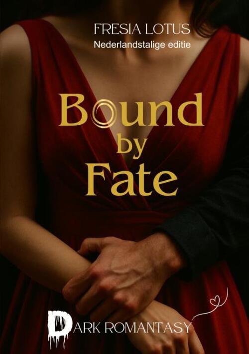 Fresia Lotus Bound by Fate -   (ISBN: 9789465312866)