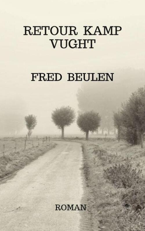 Fred Beulen Retour Kamp Vught -   (ISBN: 9789465312521)