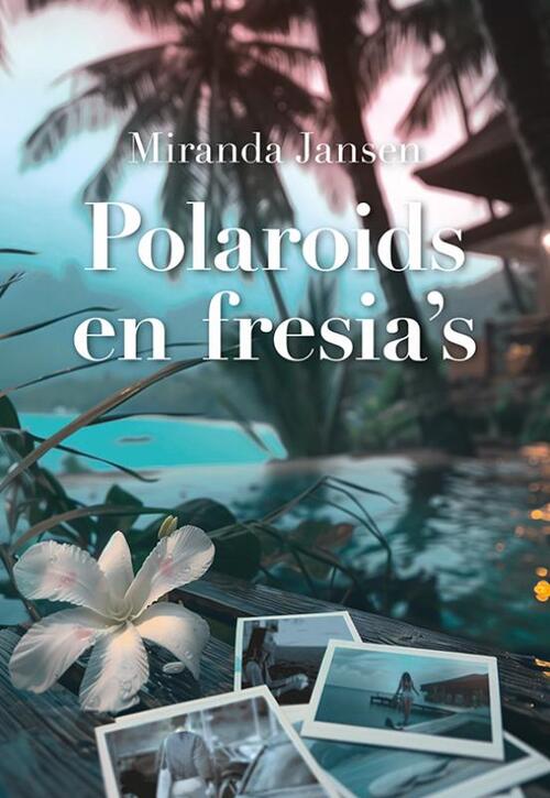 Miranda Jansen Polaroids en fresia's -   (ISBN: 9789463657969)