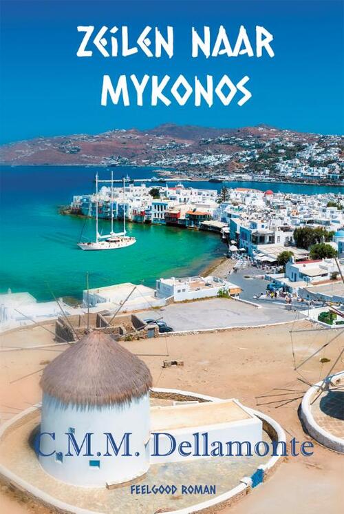 C.M.M. Dellamonte Zeilen naar Mykonos -   (ISBN: 9789083544182)