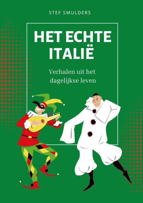 Stef Smulders Het Echte Italië -   (ISBN: 9789464655544)