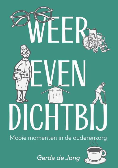Gerda de Jong Weer even dichtbij -   (ISBN: 9789465285214)