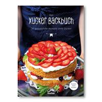 Xucker Das  Backbuch (30 Backrezepte ohne Zucker)