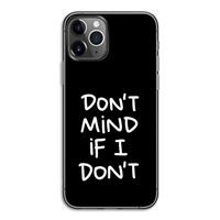 CaseCompany Don't Mind: iPhone 11 Pro Transparant Hoesje