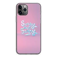 CaseCompany Sorry not sorry: iPhone 11 Pro Transparant Hoesje